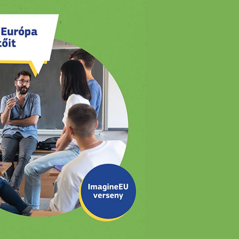 Az Európai Bizottság elindítja a „ImagineEU” vetélkedőt a középiskolák között 